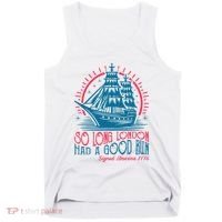 So Long London Had A Good Run Funny 4th Of July Tank Top thumb 0