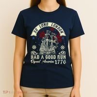 So Long London Had A Good Run Funny 4th Of July T-Shirt thumb 4