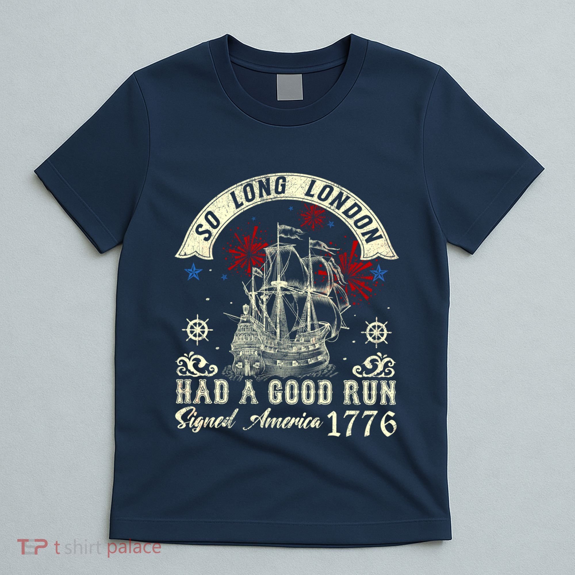 So Long London Had A Good Run Funny 4th Of July T-Shirt