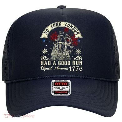So Long London Had A Good Run Funny 4th Of July Hat