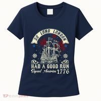 So Long London Had A Good Run Funny 4th Of July Women's T-Shirt thumb 0