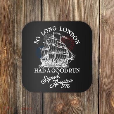So Long London Had A Good Run Signed America 1776 Coaster