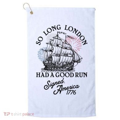 So Long London Had A Good Run Signed America 1776 Golf Towel
