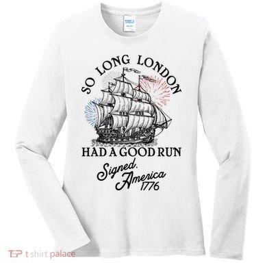 So Long London Had A Good Run Signed America 1776 Women's Long Sleeve Shirt