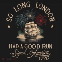 So Long London Had A Good Run Funny 4th Of July America 1776 Polo thumb 3