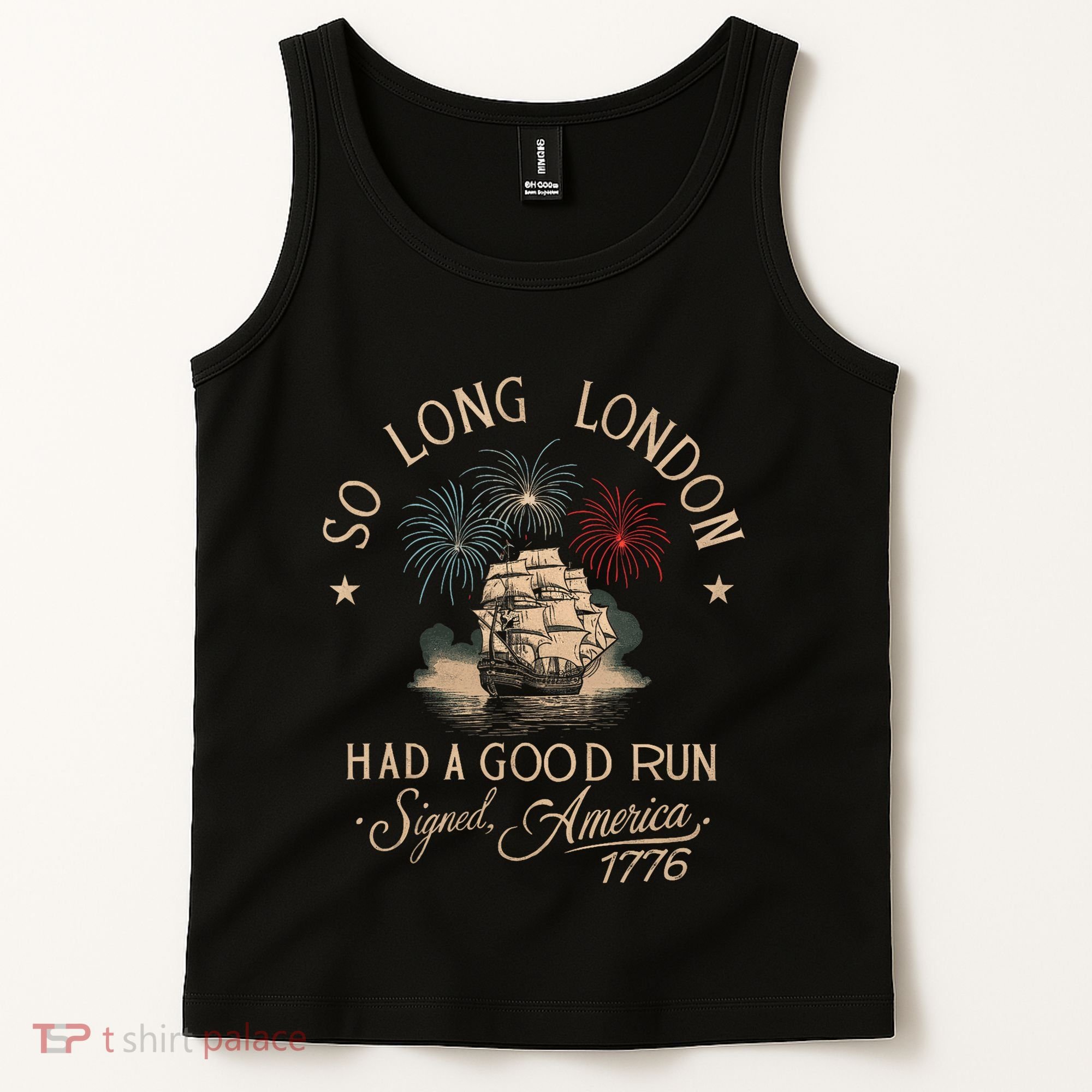 So Long London Had A Good Run Funny 4th Of July America 1776 Tank Top