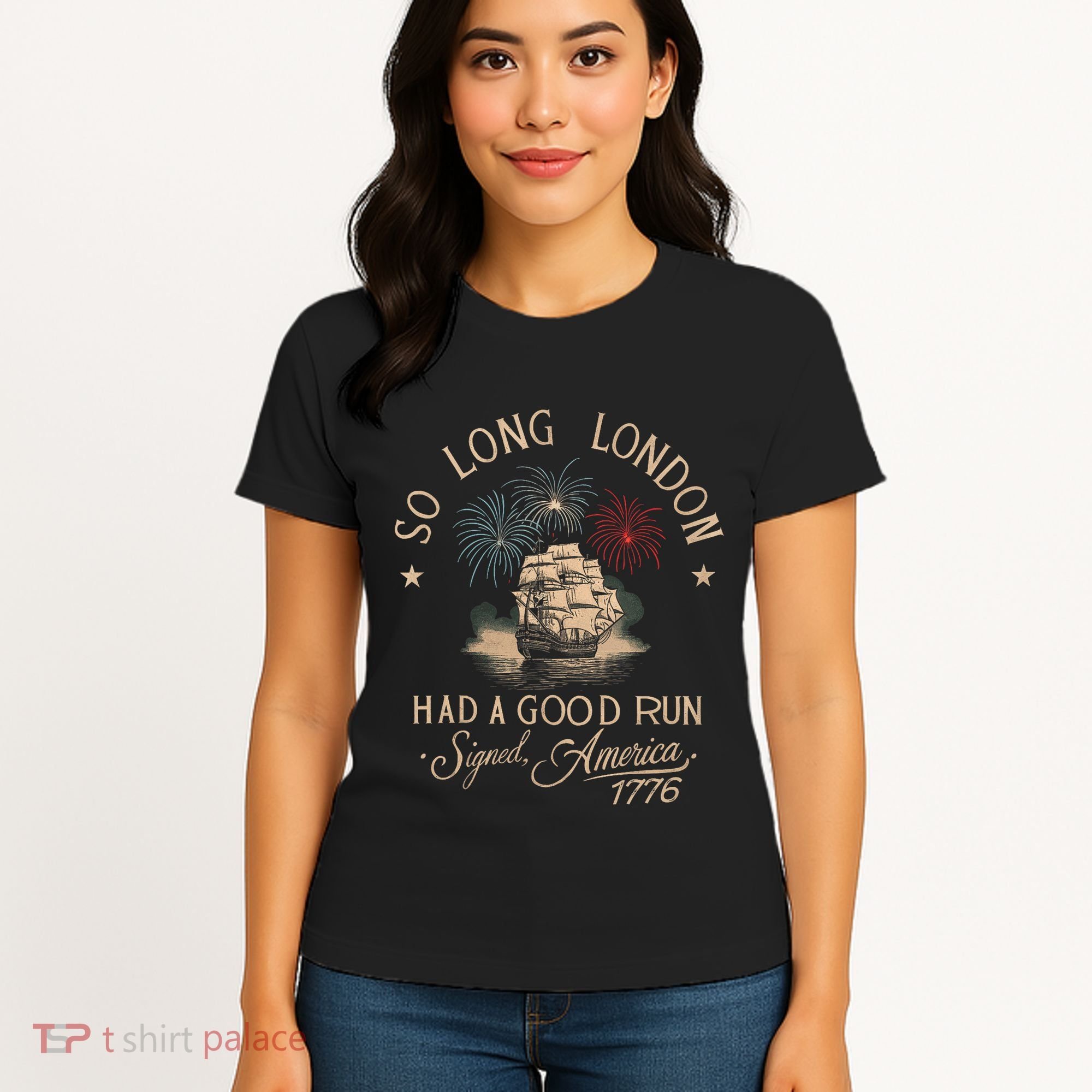 So Long London Had A Good Run Funny 4th Of July America 1776 Women's T-Shirt