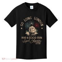 So Long London Had A Good Run Funny 4th Of July America 1776 Kids T-Shirt thumb 0