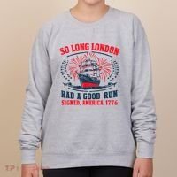 So Long London Had A Good Run Funny 4th Of July Women's Sweatshirt thumb 0