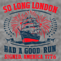 So Long London Had A Good Run Funny 4th Of July Toddler Hoodie thumb 2