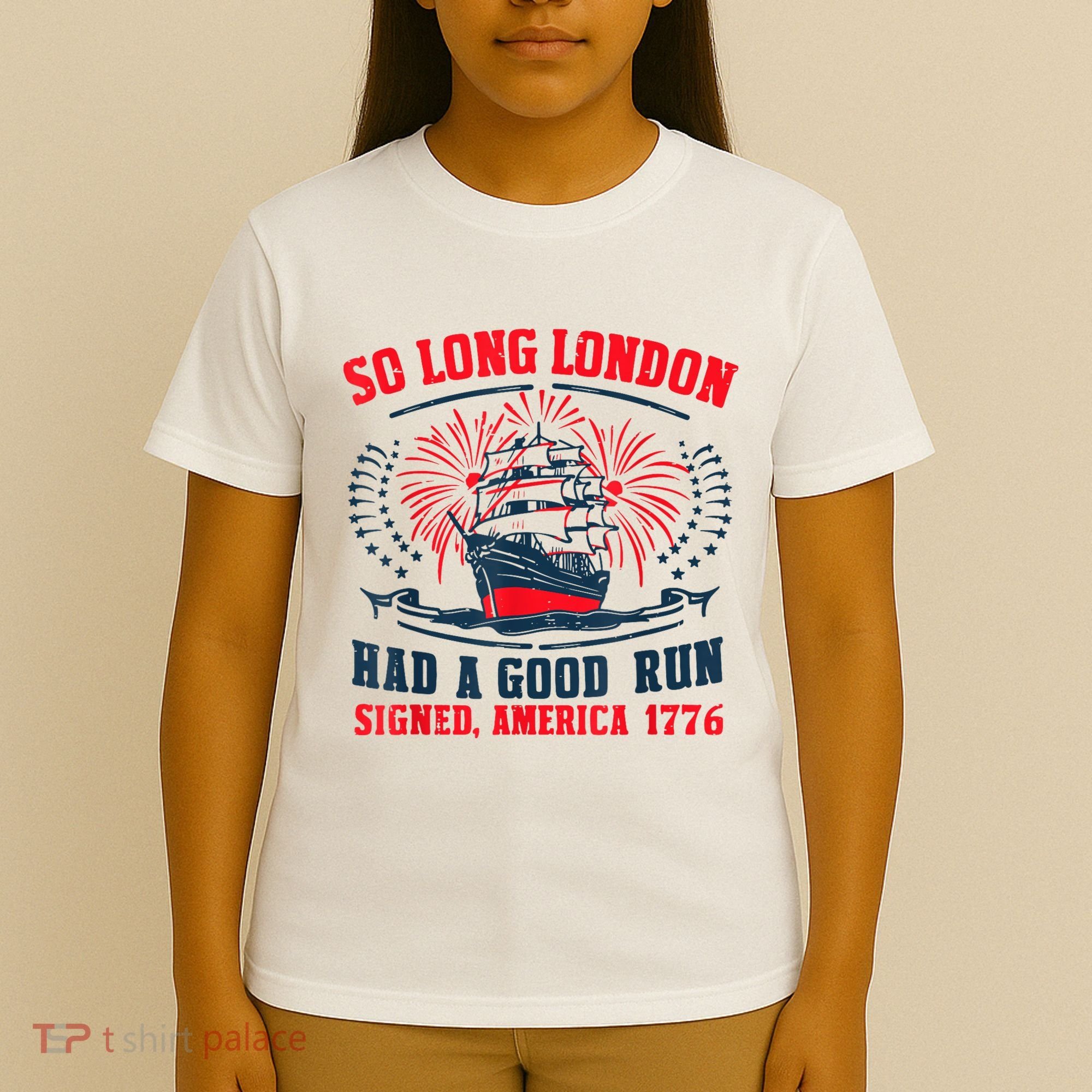 So Long London Had A Good Run Funny 4th Of July T-Shirt