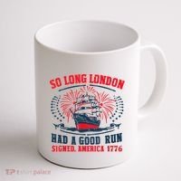 So Long London Had A Good Run Funny 4th Of July Coffee Mug thumb 1