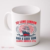 So Long London Had A Good Run Funny 4th Of July Coffee Mug thumb 0