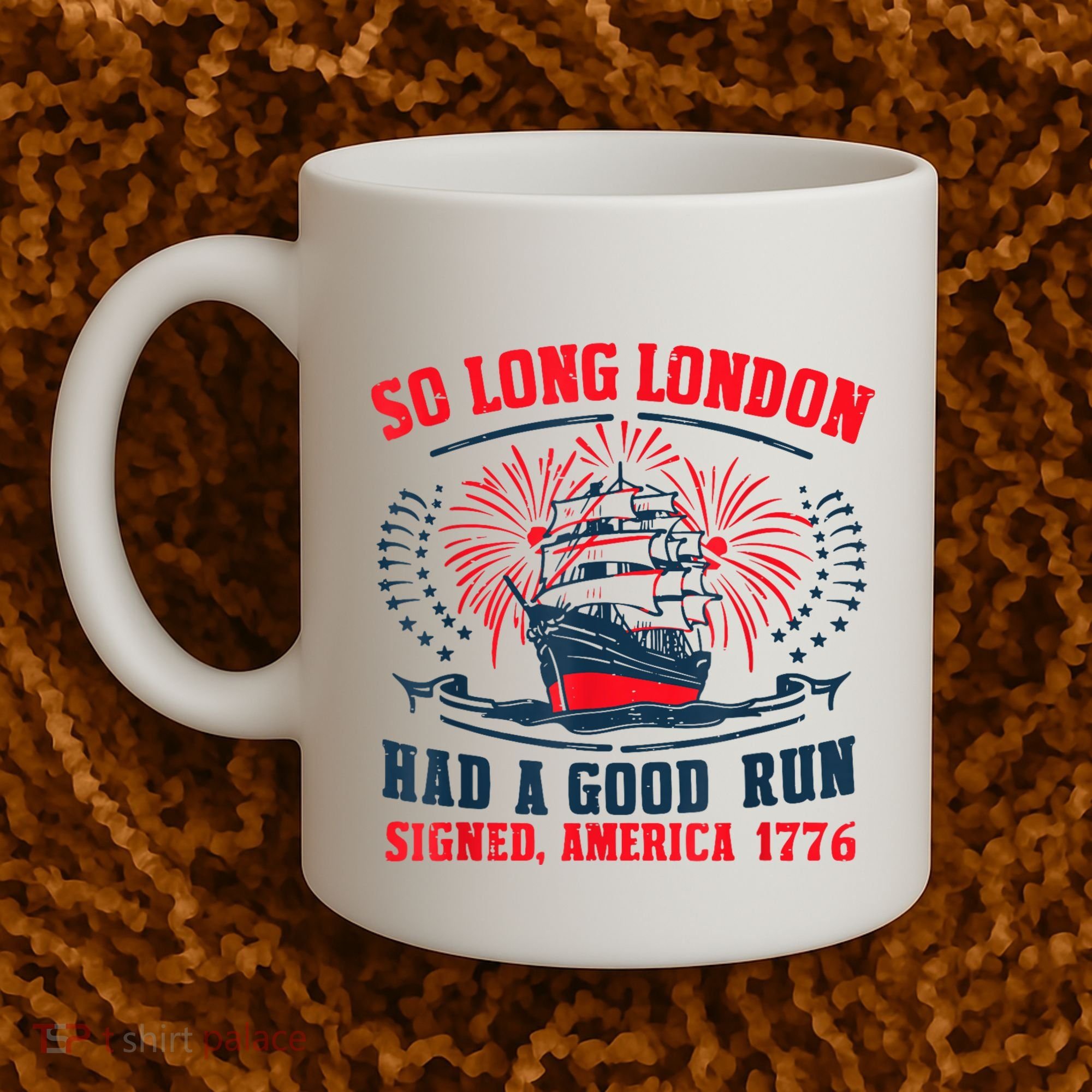 So Long London Had A Good Run Funny 4th Of July Coffee Mug