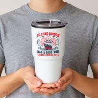So Long London Had A Good Run Funny 4th Of July Tumbler thumb 2