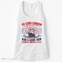 So Long London Had A Good Run Funny 4th Of July Women's Tank Top thumb 0