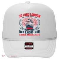 So Long London Had A Good Run Funny 4th Of July Hat thumb 0