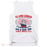 So Long London Had A Good Run Funny 4th Of July Tank Top thumb 0