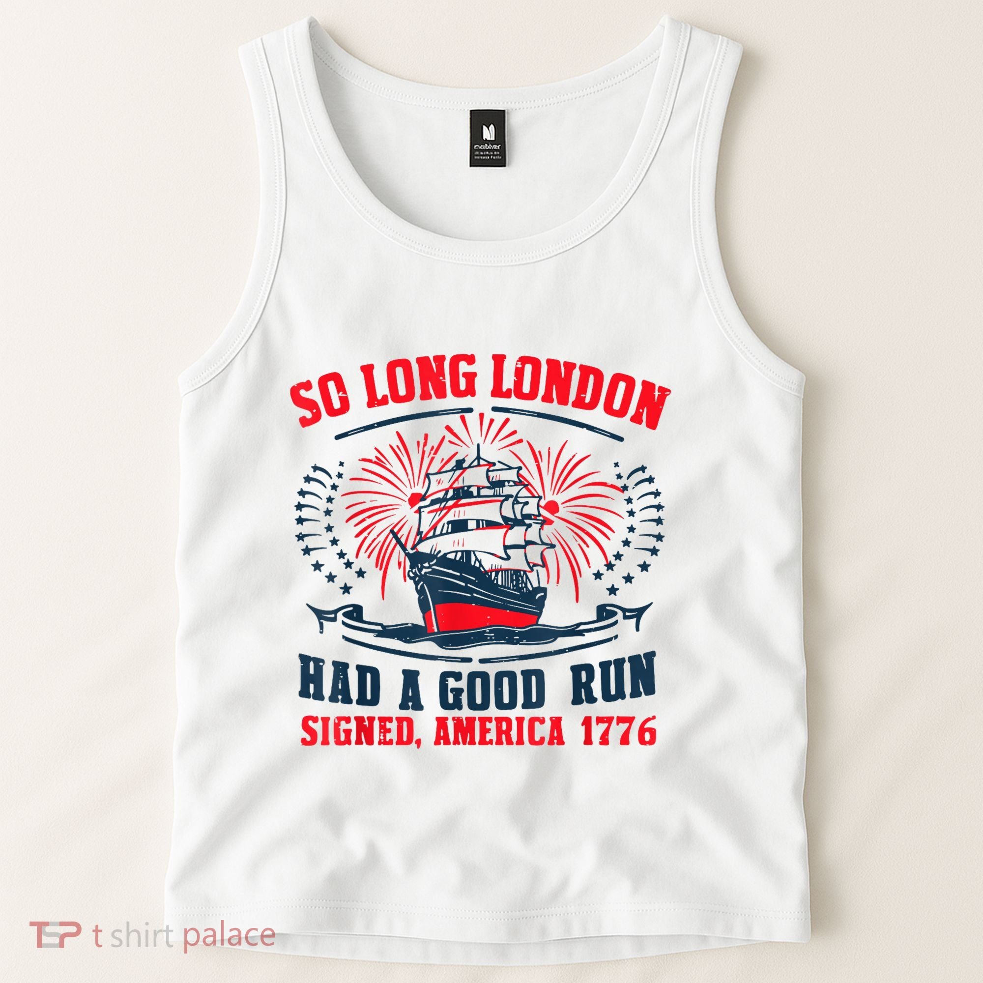 So Long London Had A Good Run Funny 4th Of July Tank Top