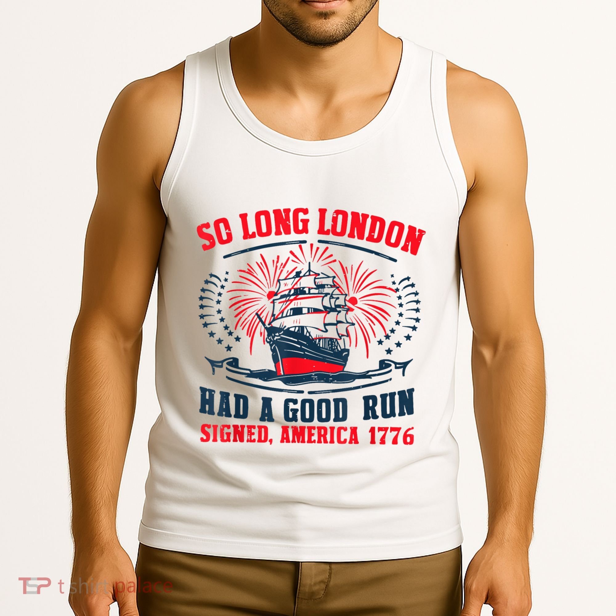 So Long London Had A Good Run Funny 4th Of July Tank Top