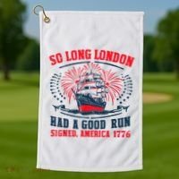 So Long London Had A Good Run Funny 4th Of July Golf Towel thumb 1