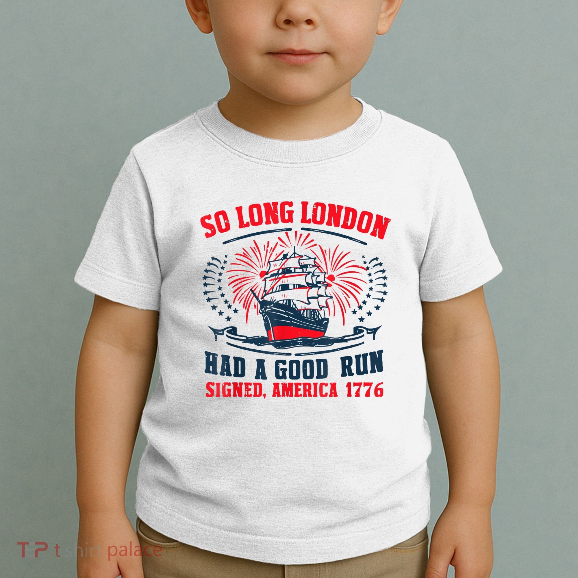So Long London Had A Good Run Funny 4th Of July Toddler T-Shirt