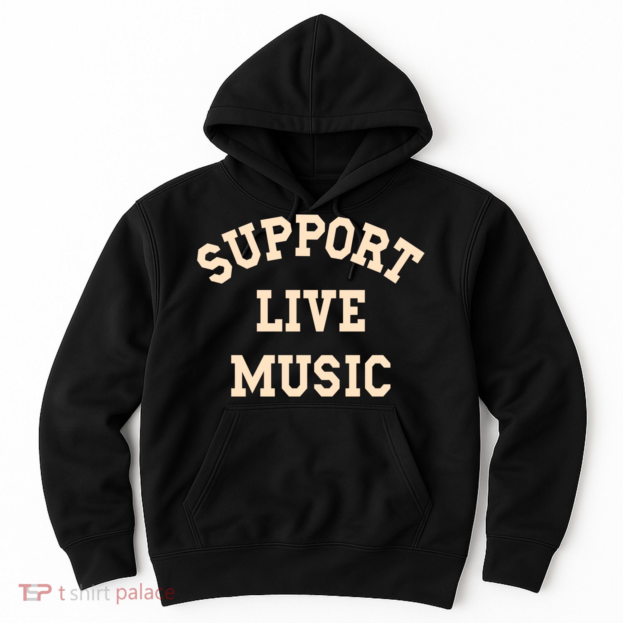 Support Live Music, Musicians Concertgoers Music Lovers Hoodie