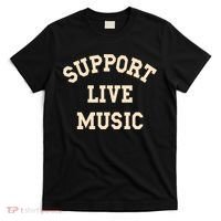 Support Live Music, Musicians Concertgoers Music Lovers T-Shirt thumb 0