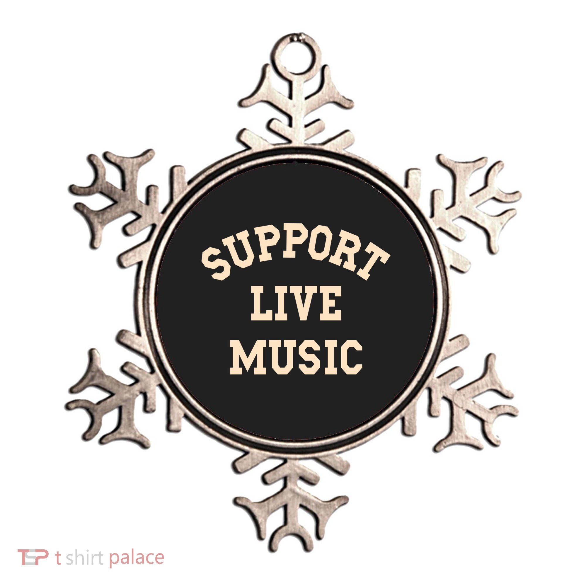 Support Live Music, Musicians Concertgoers Music Lovers Ornament