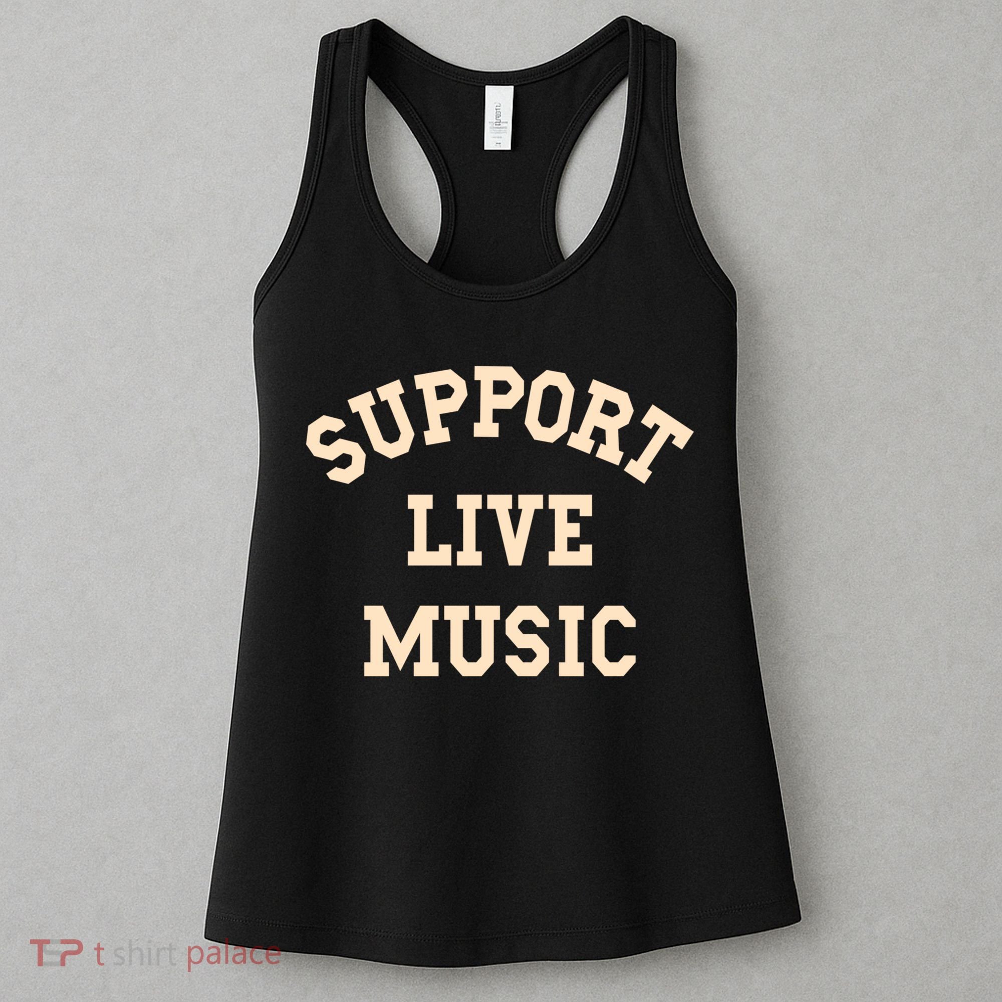 Support Live Music, Musicians Concertgoers Music Lovers Women's Tank Top