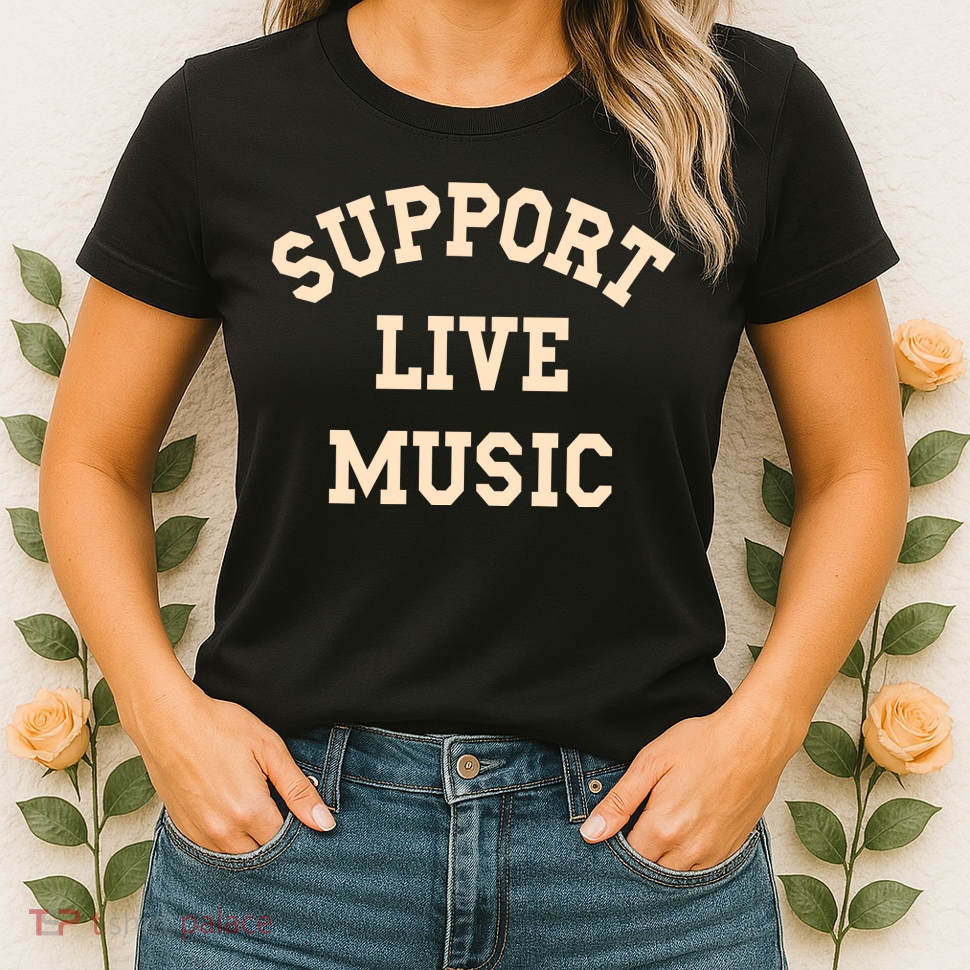 Support Live Music, Musicians Concertgoers Music Lovers Women's T-Shirt