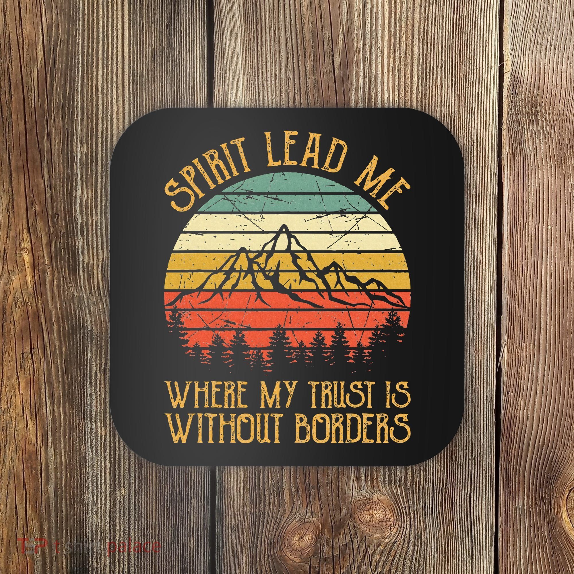 Spirit Lead Me Where My Trust Is Without Border Christian Coaster