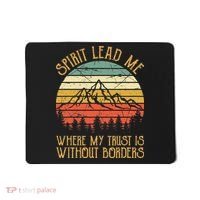 Spirit Lead Me Where My Trust Is Without Border Christian Mousepad thumb 0