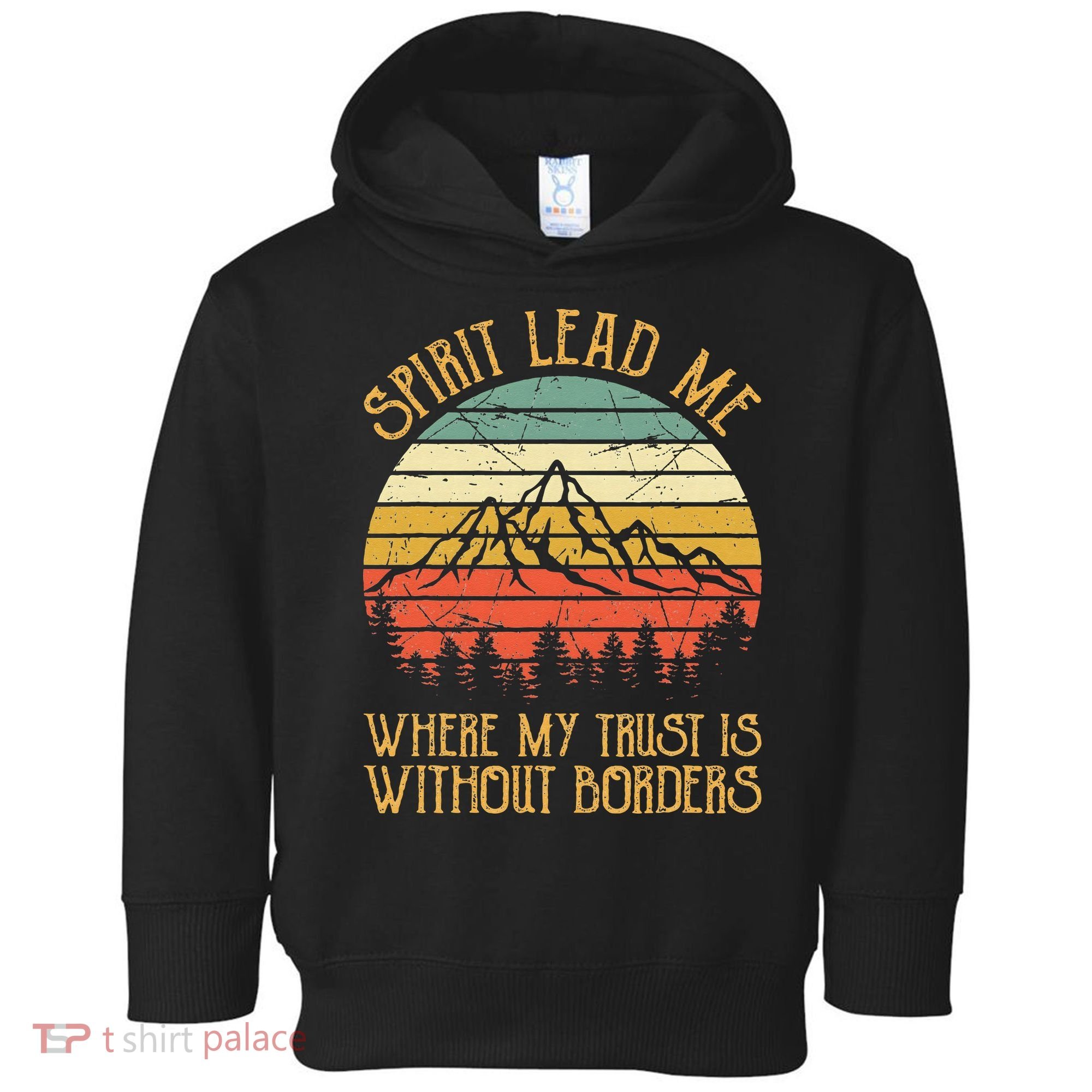 Spirit Lead Me Where My Trust Is Without Border Christian Toddler Hoodie