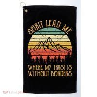 Spirit Lead Me Where My Trust Is Without Border Christian Golf Towel thumb 0