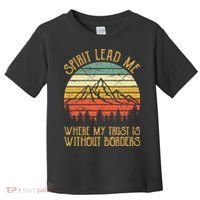 Spirit Lead Me Where My Trust Is Without Border Christian Toddler T-Shirt thumb 0