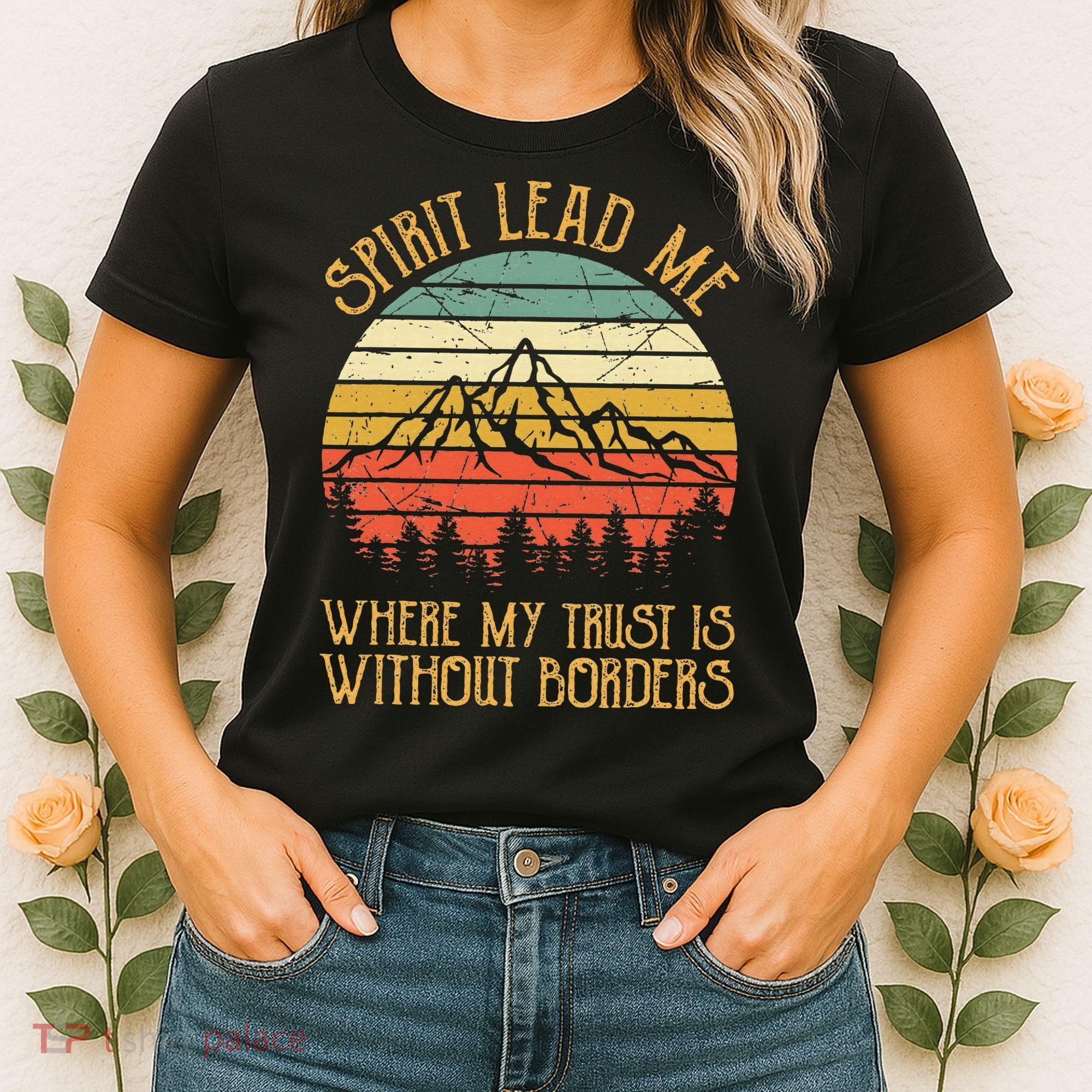 Spirit Lead Me Where My Trust Is Without Border Christian Women's T-Shirt