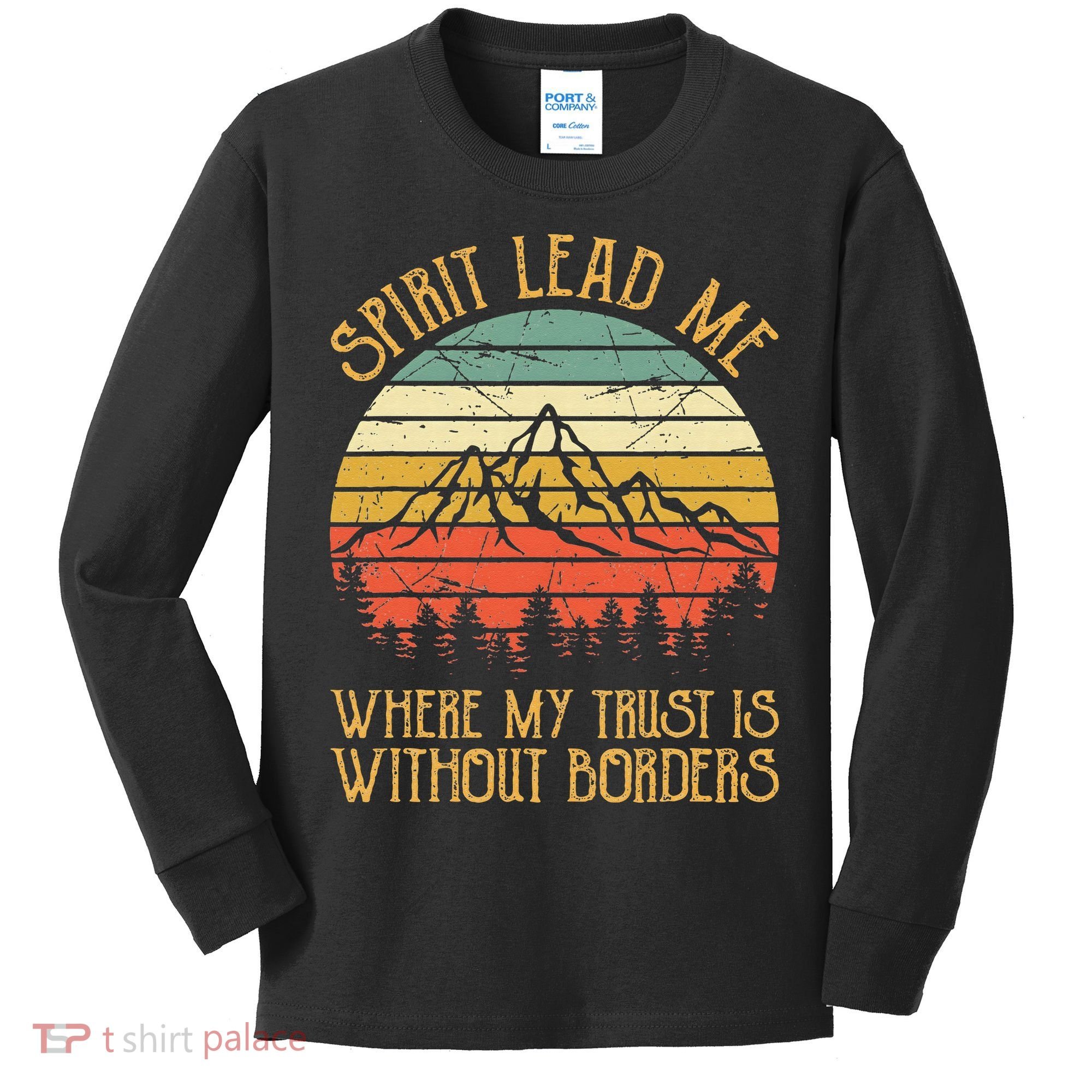 Spirit Lead Me Where My Trust Is Without Border Christian Kids Long Sleeve Shirt