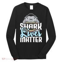 Shark Lives Matter Wildlife Marine Biologist Shark Lovers Long Sleeve Shirt thumb 0