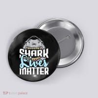 Shark Lives Matter Wildlife Marine Biologist Shark Lovers Button thumb 0