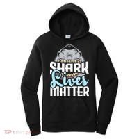 Shark Lives Matter Wildlife Marine Biologist Shark Lovers Women's Hoodie thumb 0