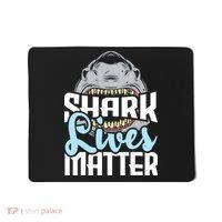 Shark Lives Matter Wildlife Marine Biologist Shark Lovers Mousepad thumb 0