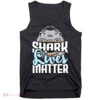 Shark Lives Matter Wildlife Marine Biologist Shark Lovers Tank Top thumb 0