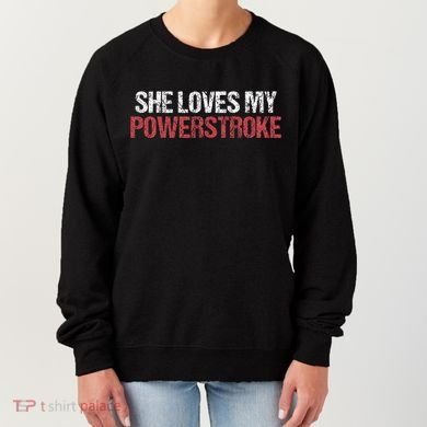 She Loves My Powerstroke Women's Sweatshirt