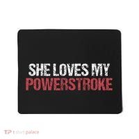 She Loves My Powerstroke Mousepad thumb 0
