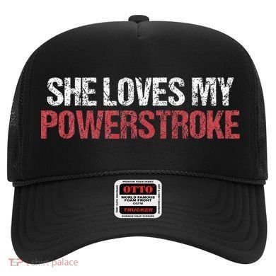 She Loves My Powerstroke Hat