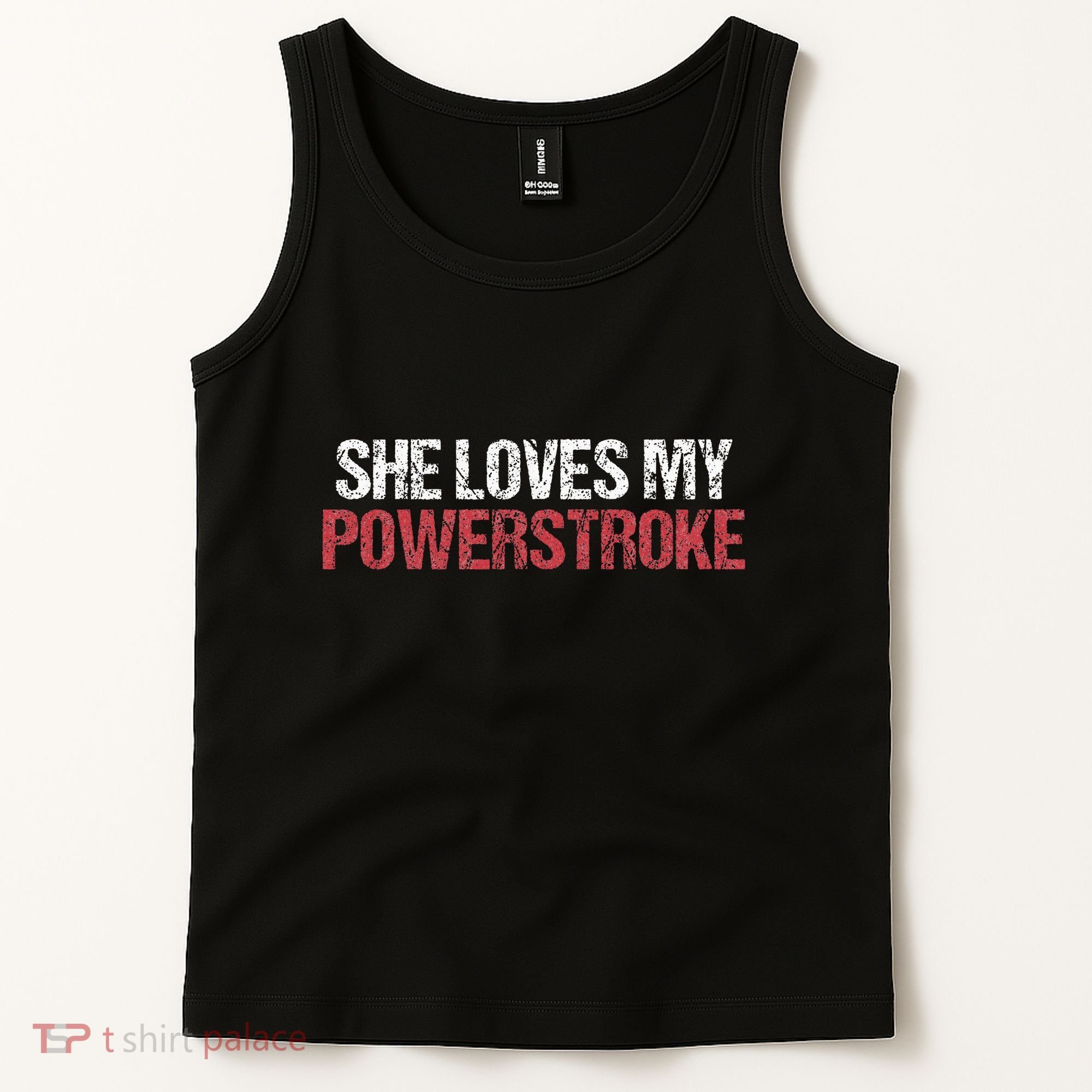 She Loves My Powerstroke Tank Top
