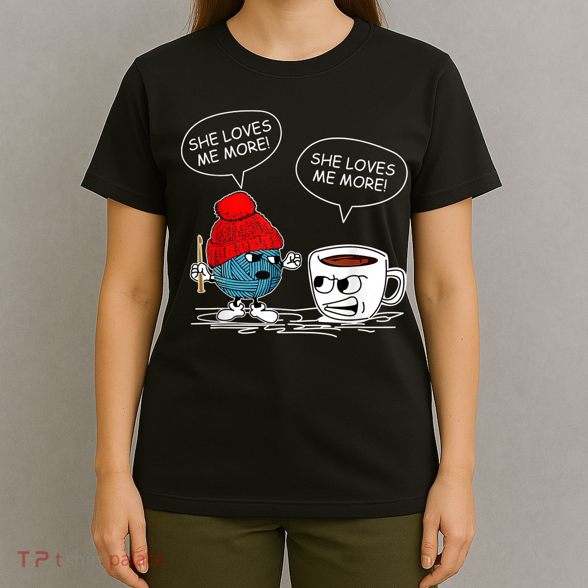 She Loves Me More Crochet Yarn And Coffee Funny Crocheting T-Shirt
