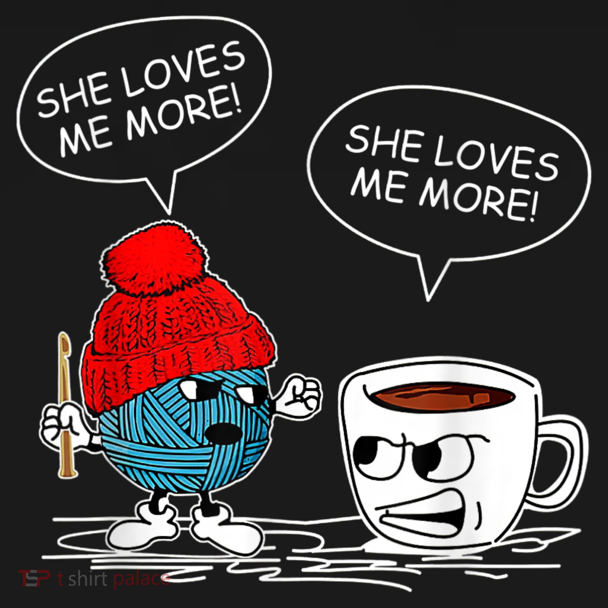 She Loves Me More Crochet Yarn And Coffee Funny Crocheting T-Shirt