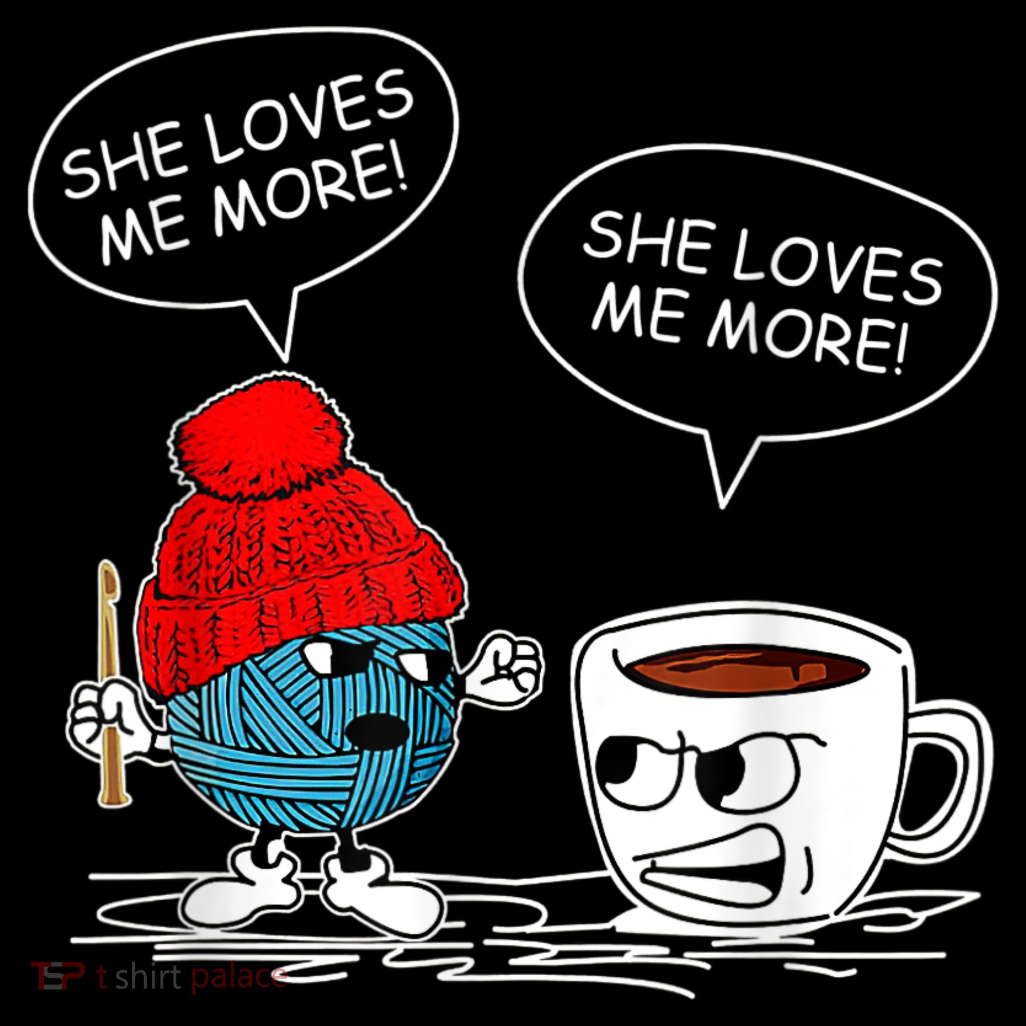 She Loves Me More Crochet Yarn And Coffee Funny Crocheting Coffee Mug